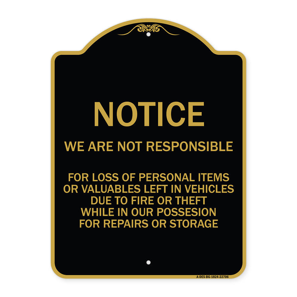 We Are Not Responsible for Loss of Personal Items or Valuables Left in Vehicles Due to Fire or Theft While in Our Possession