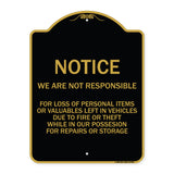We Are Not Responsible for Loss of Personal Items or Valuables Left in Vehicles Due to Fire or Theft While in Our Possession