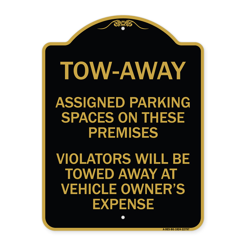 Tow Zone Assigned Parking Spaces on These Premises Violators Will Be Towed Away at Vehicle Owner's Expense