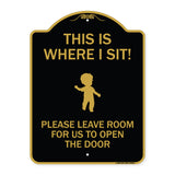 This Is Where I Sit! Please Leave Room for Us to Open the Door