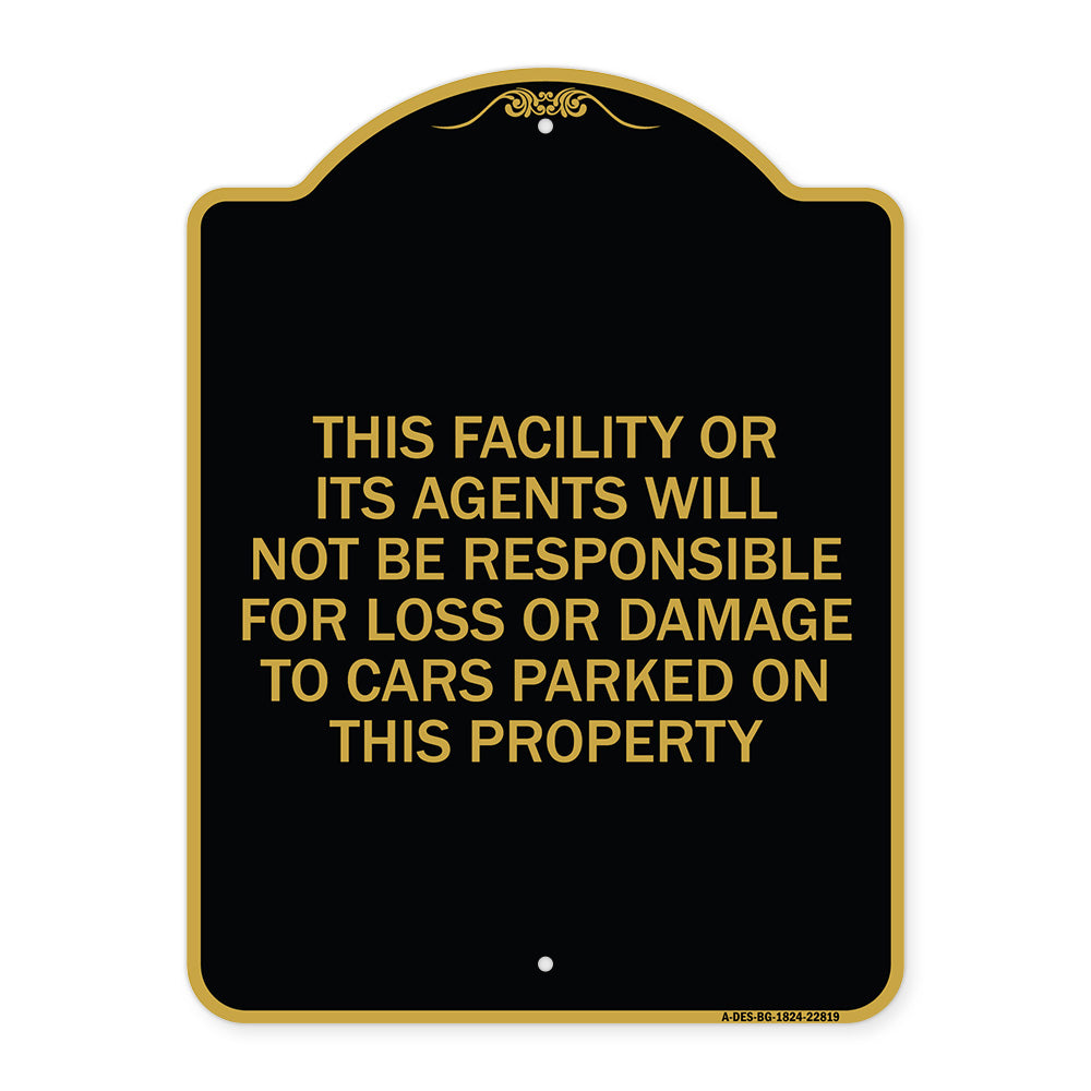 This Facility or Its Agents Will Not Be Responsible for Loss or Damage to Cars Parked on This Property