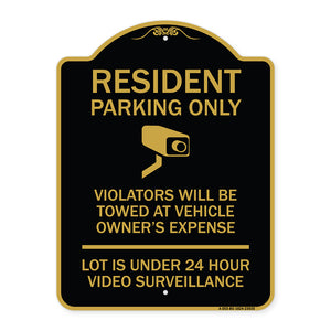 Reserved Parking Sign Resident Parking Only Violators Will Be Towed at Owner's Expense Lot Is Under 24 Hour Surveillance