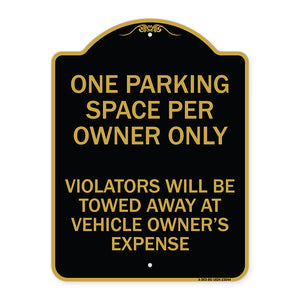 Reserved Parking Sign One Parking Space Per Owner Only Violators Will Be Towed Away at Vehicle Owner's Expense