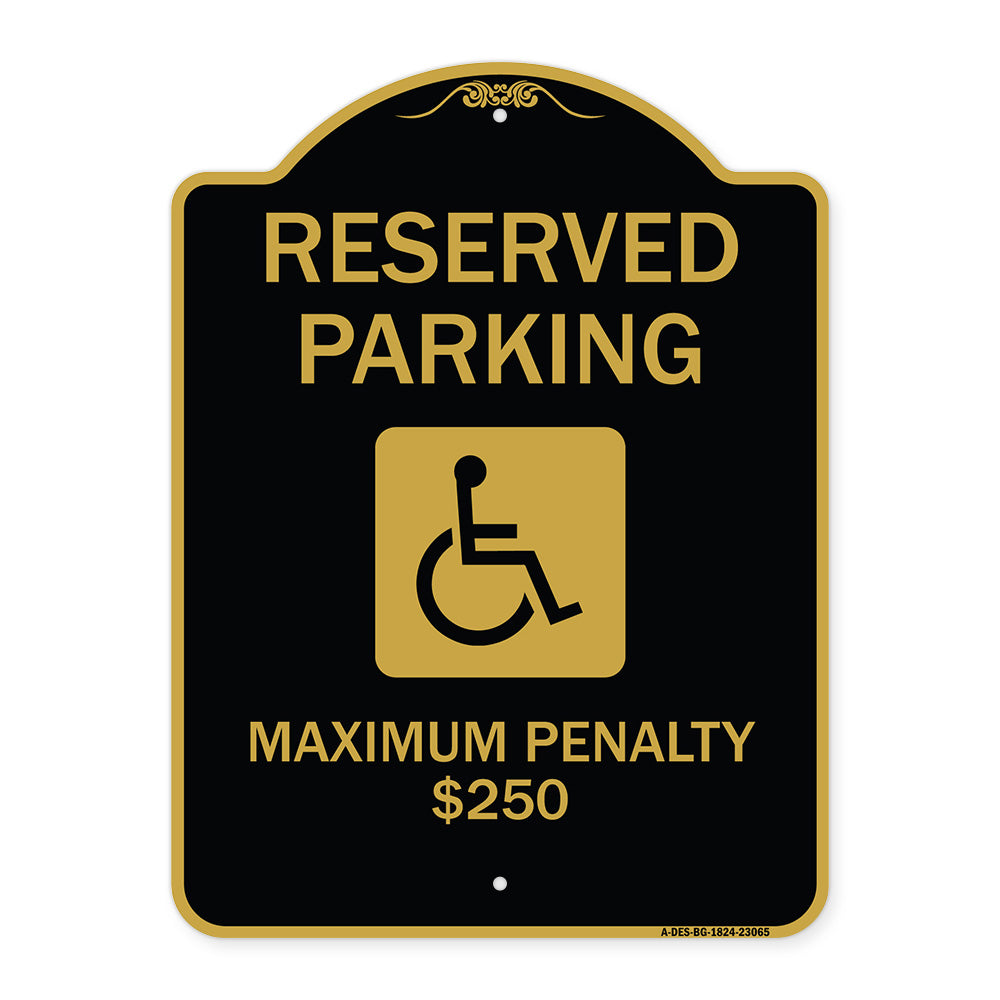 Reserved Parking Maximum Penalty $250 (With Handicapped Symbol