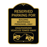 Reserved Parking for Building Maintenance Personnel Only Unauthorized Vehicles Towed Away (With Tow Away Graphic)
