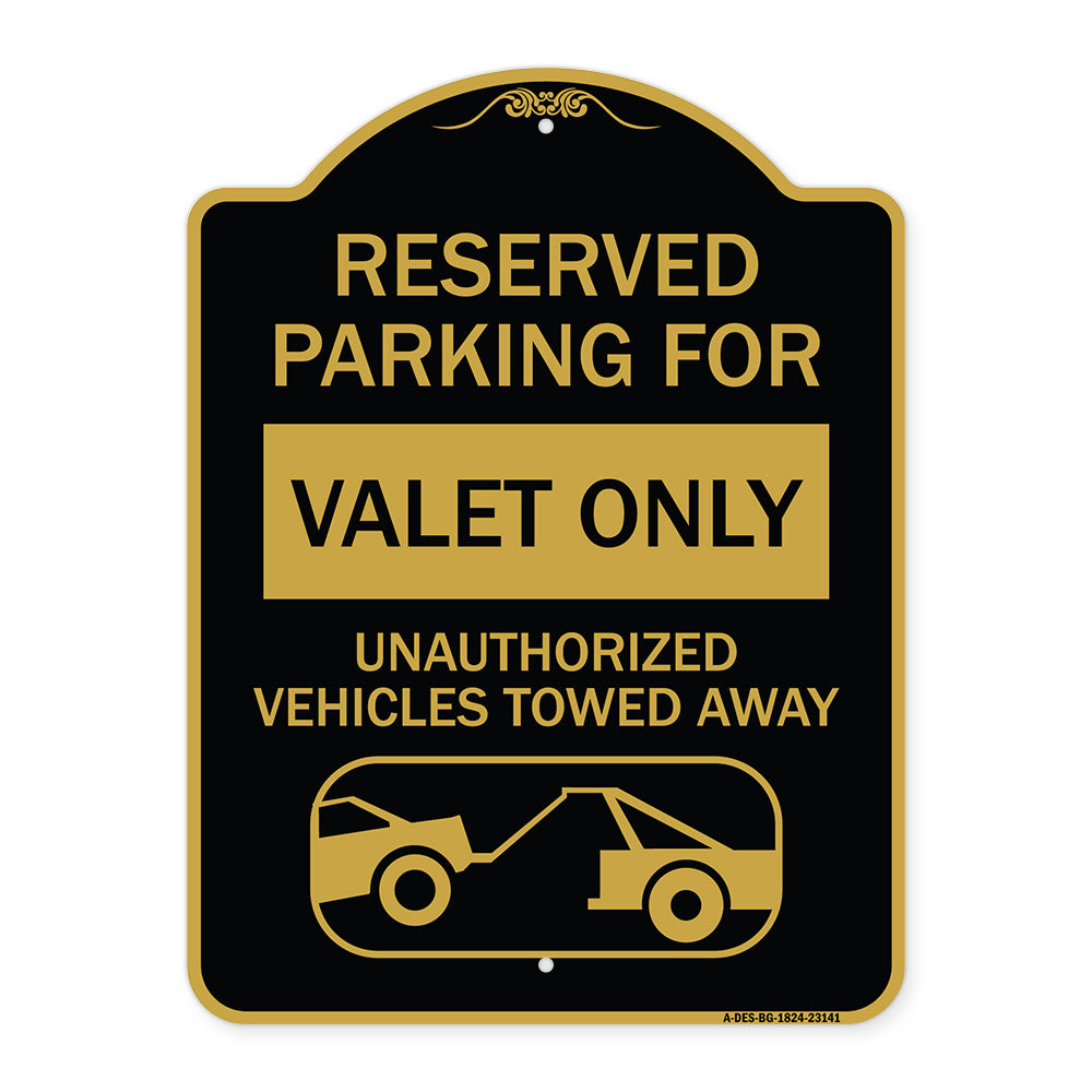 Reserved Parking - Valet Only Unauthorized Vehicles Towed Away (With Car Tow Graphic)