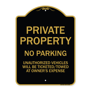 Private Property No Parking Unauthorized Vehicles Will Be Ticketed Towed at Owner's Expense (Reflective Aluminum)
