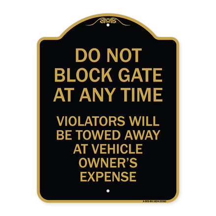 Parking Sign Do Not Block Gate at Anytime - Violators Will Be Towed Away at Vehicle Owner's Expense