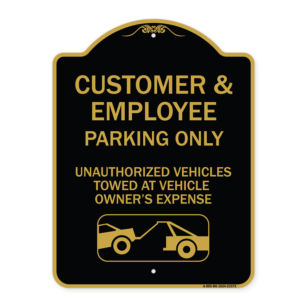 Parking Restriction Sign Customer and Employee Parking Only Unauthorized Vehicles Towed at Owner Expense with Graphic