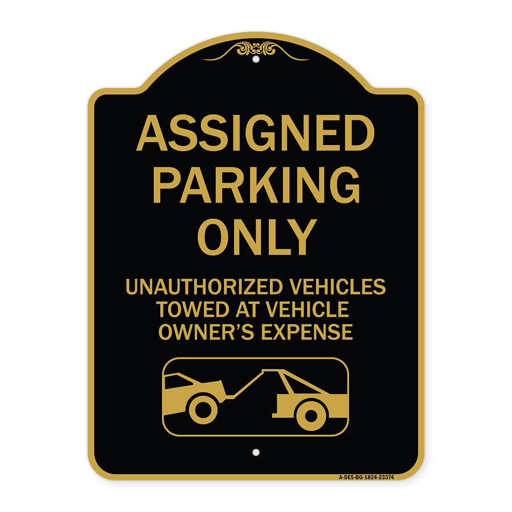 Parking Restriction Sign Assigned Parking Only Unauthorized Vehicles Towed at Owner Expense with Graphic