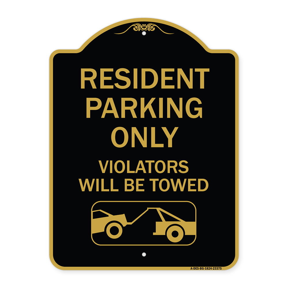Parking Reserved Towing Sign Resident Parking Only Violators Will Be Towed (With Vehicle Towing Symbol)