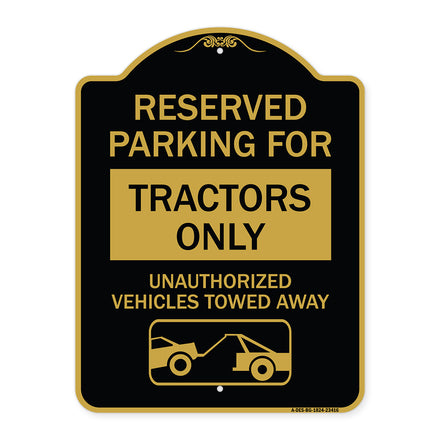 Parking Lot Sign Reserved Parking for Tractors Only Unauthorized Vehicles Towed Away (With Tow Away Graphic)