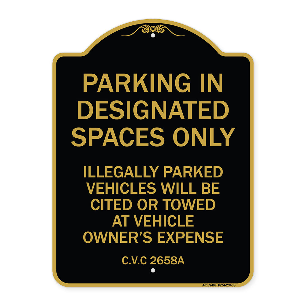 Parking in Designated Spaces Only Illegally Parked Vehicles Will Be Cited or Towed at Vehicle Owner's Expense