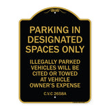 Parking in Designated Spaces Only Illegally Parked Vehicles Will Be Cited or Towed at Vehicle Owner's Expense