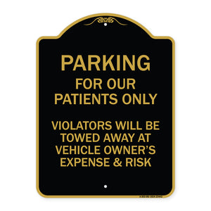 Parking for Our Patients Only - Violators Will Be Towed Away at Vehicle Owner's Expense & Risk
