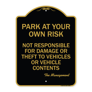 Park at Your Own Risk Not Responsible for Damage or Theft to Vehicles or Vehicle Contents