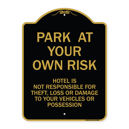 Park at Your Own Risk Hotel Is Not Responsible for Theft Loss or Damage to Your Vehicle or Possessions