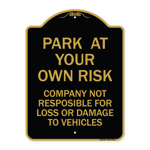 Park at Your Own Risk Company Not Responsible for Loss or Damage to Vehicles