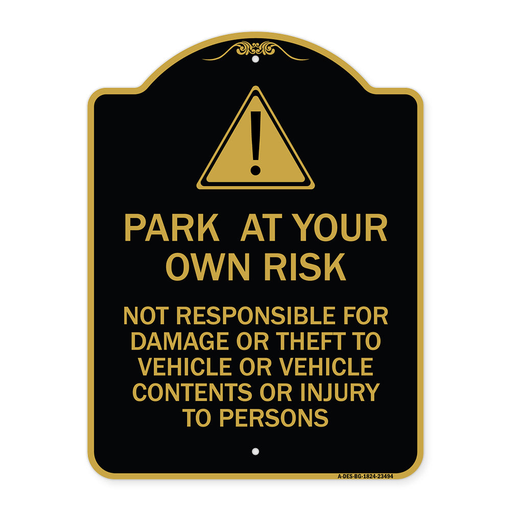 Park at Your Own Risk - Not Responsible for Damage or Theft to Vehicles or Vehicle Contents or Injury to Persons