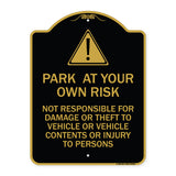 Park at Your Own Risk - Not Responsible for Damage or Theft to Vehicles or Vehicle Contents or Injury to Persons
