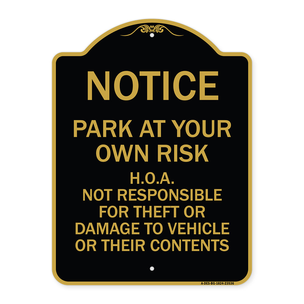 Notice - Park at Your Own Risk H.O.A. Not Responsible for Theft or Damage to Vehicles or Their Contents