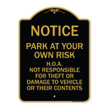 Notice - Park at Your Own Risk H.O.A. Not Responsible for Theft or Damage to Vehicles or Their Contents