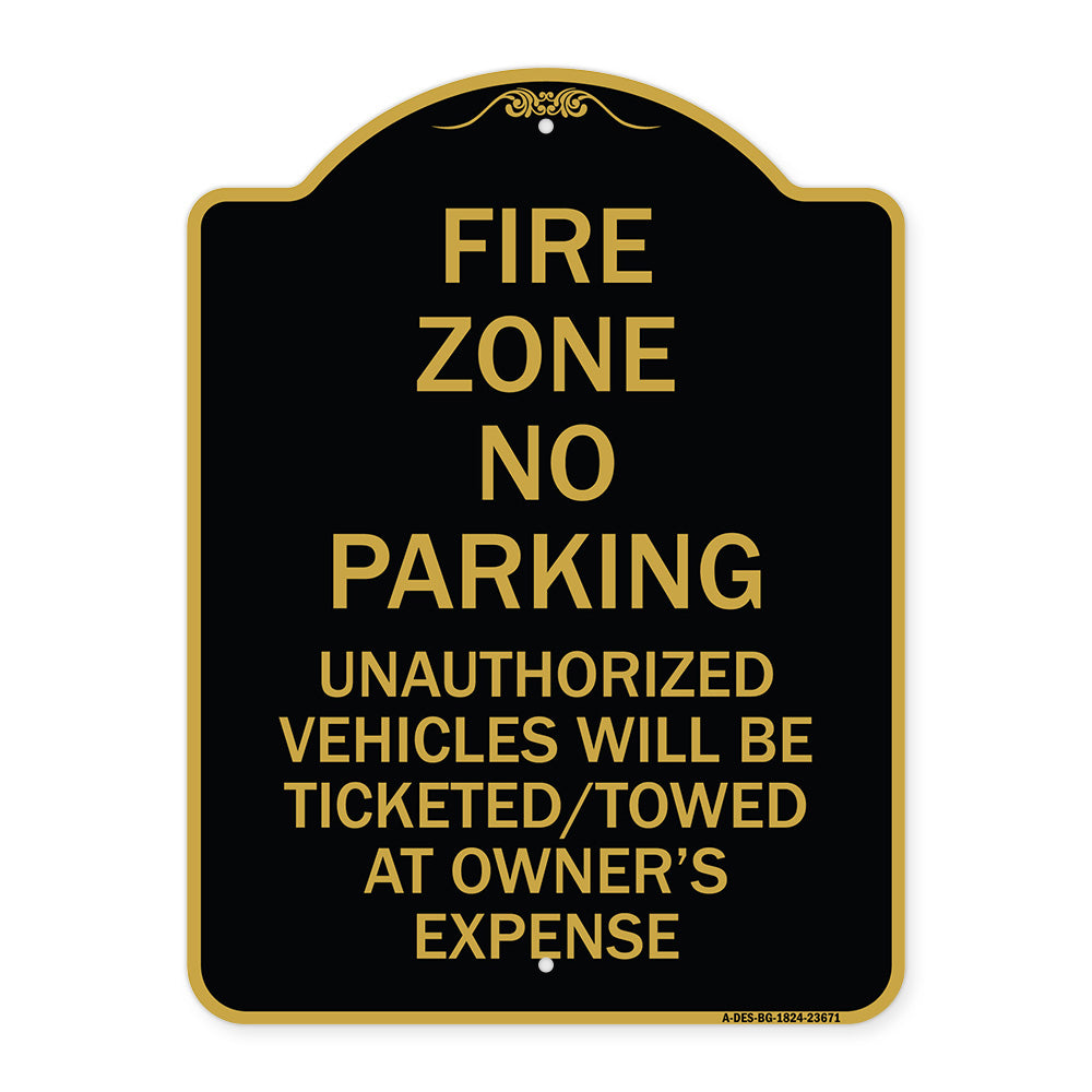 No Parking Sign Fire Zone Unauthorized Vehicles Will Be Ticketed Towed at Owner Expense