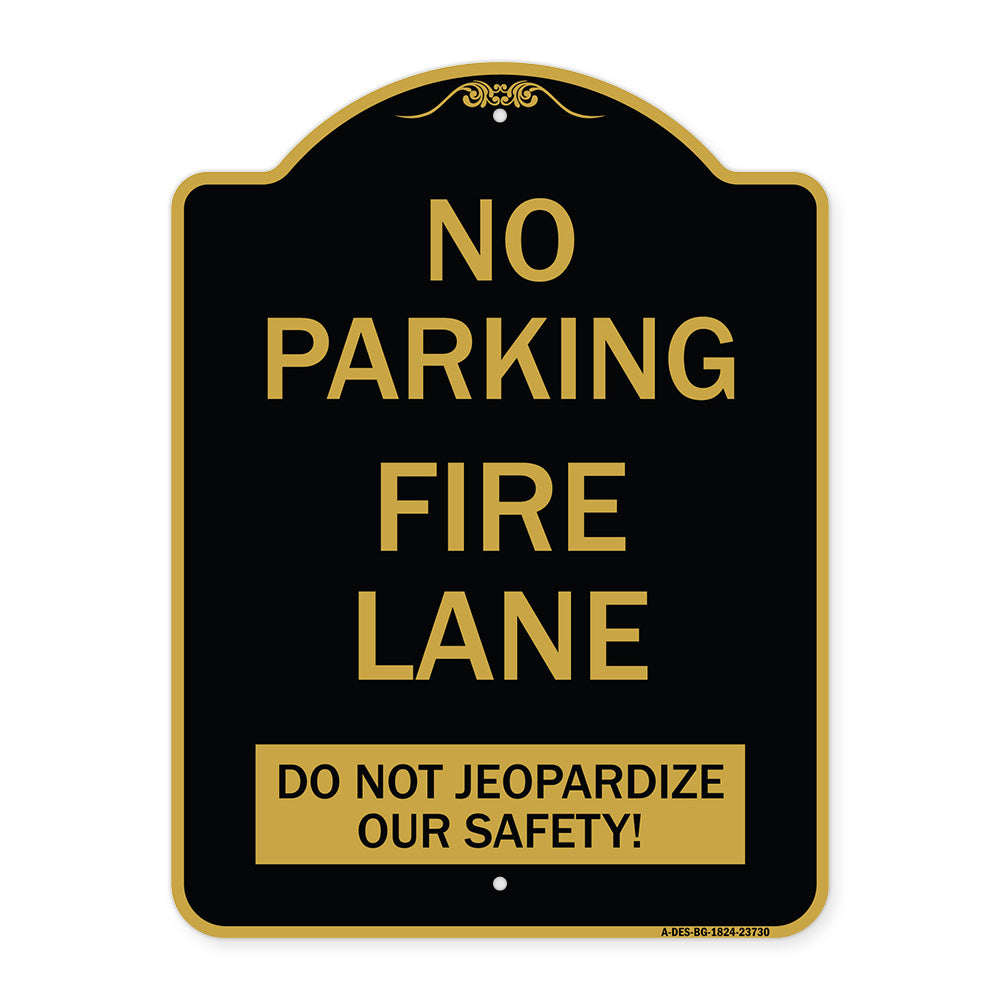 No Parking Fire Lane - Do Not Jeopardize Our Safety