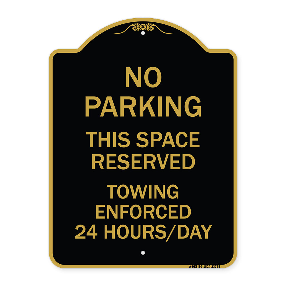 No Parking - This Space Reserved Towing Enforced 24 Hours Day