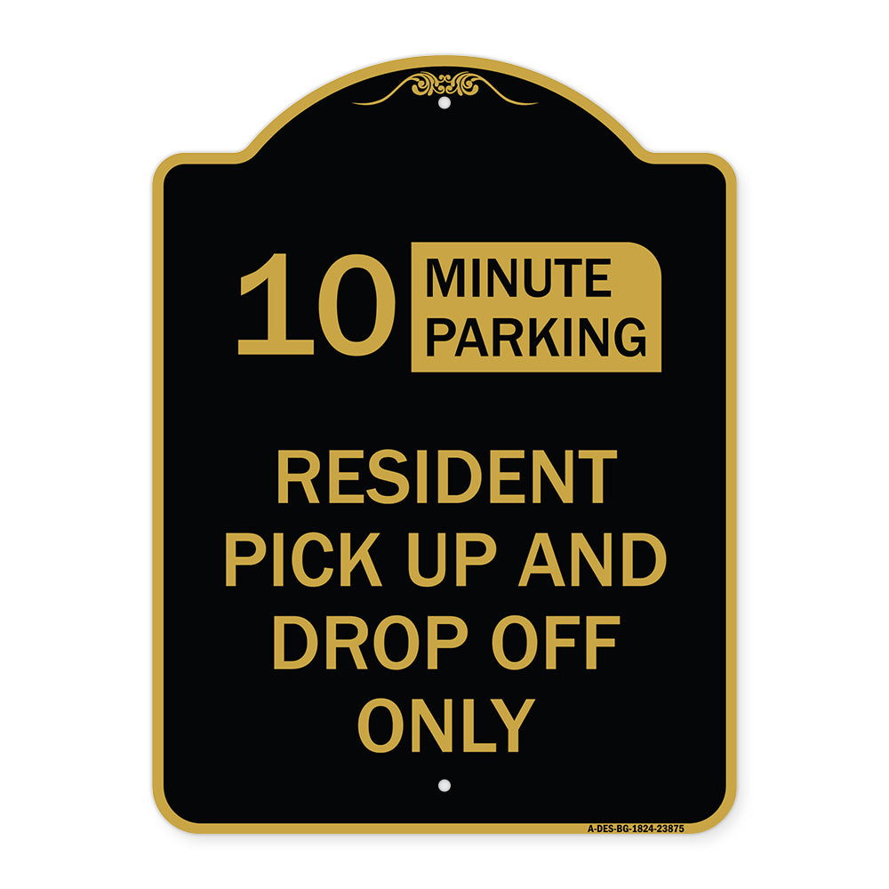 Minute Parking Sign Resident Pick-Up and Drop-Off Only (Choose Your Limit) Minute Parking