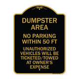 Dumpster Area Parking Rule Sign No Parking Within 50 Ft Unauthorized Vehicles Will Be Ticketed Towed at Owners Expense