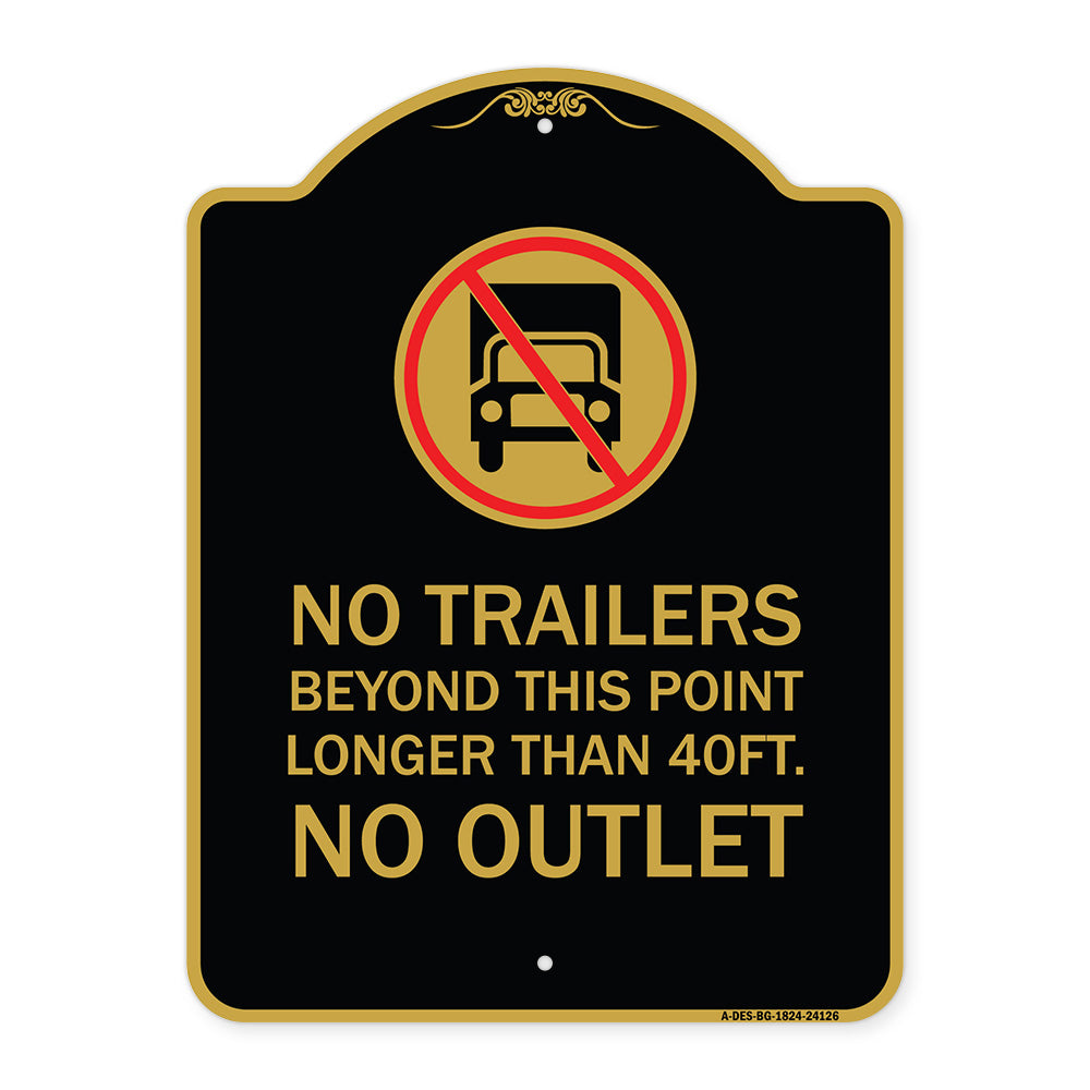 Driveway Sign No Trailers Beyond This Point Longer Than 40 Ft No Outlet with Graphic