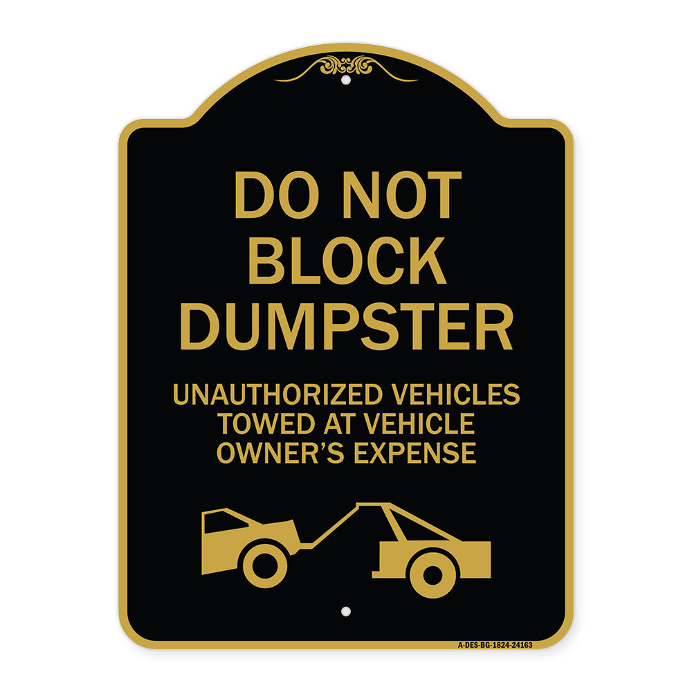 Do Not Block Dumpster Unauthorized Vehicles Towed at Owner Expense with Graphic