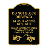Do Not Block Driveway 24 Hour Access Required Unauthorized Vehicles Towed Away with Graphic