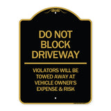 Do Not Block Driveway - Violators Will Be Towed Away at Vehicle Owner's Expense & Risk
