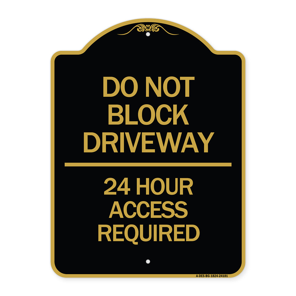 Do Not Block Driveway - 24 Hour Access Required