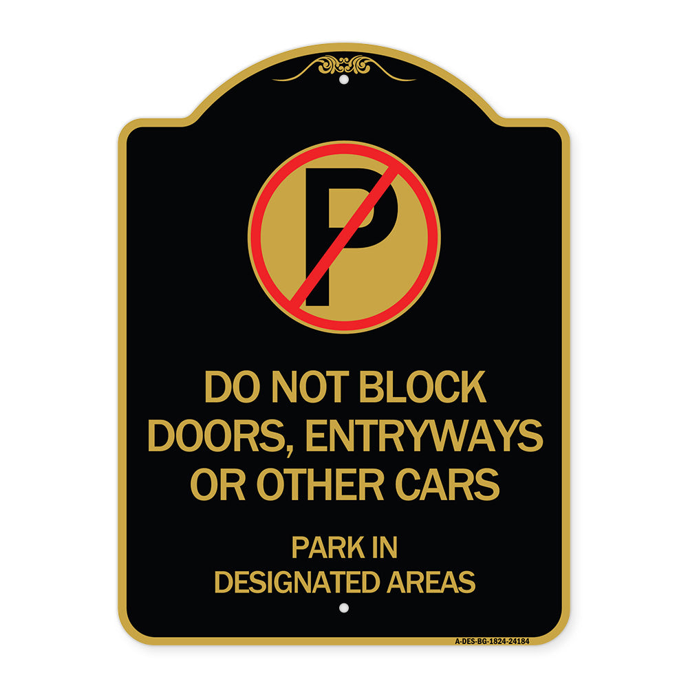 Do Not Block Doors Enter Ways or Other Cars Park in Designated Areas with No Parking Symbol