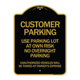 Customer Parking - Use Parking Lot at Own Risk No Overnight Parking Unauthorized Vehicles Will Be Towed at Owner's Expense