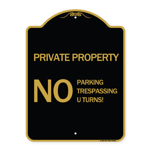 Private Property No Parking No Trespassing U Turns!