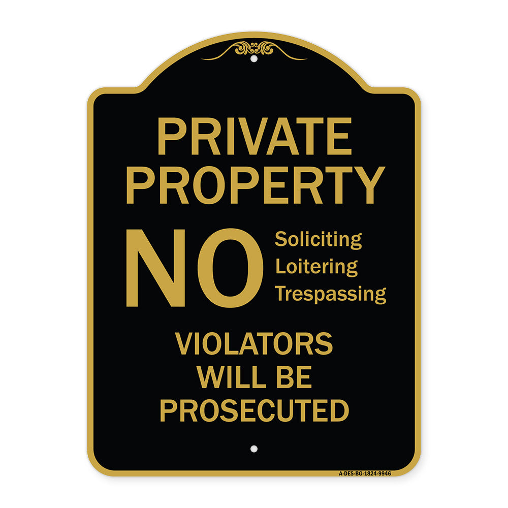No Soliciting Loitering Trespassing. Violators Will Be Prosecuted