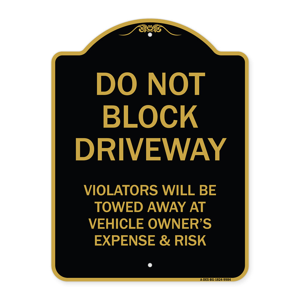 Do Not Block Driveway Violators Will Be Towed Away At Vehicle Owner's Expense And Risk