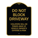 Do Not Block Driveway Violators Will Be Towed Away At Vehicle Owner's Expense And Risk