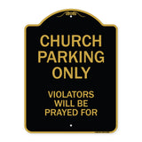 Church Parking Only, Violators Will Be Prayed For