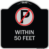 (No Parking Symbol) Within 50 Feet