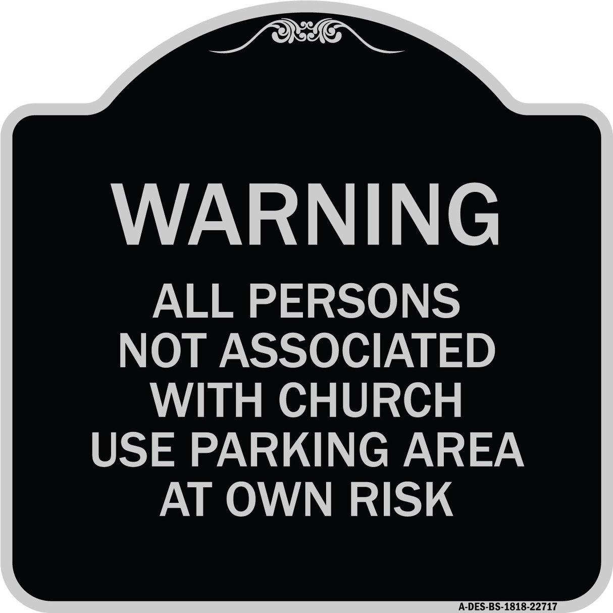 Warning - All Persons Not Associated with Church Use Parking Area at Own Risk