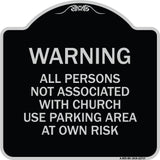 Warning - All Persons Not Associated with Church Use Parking Area at Own Risk