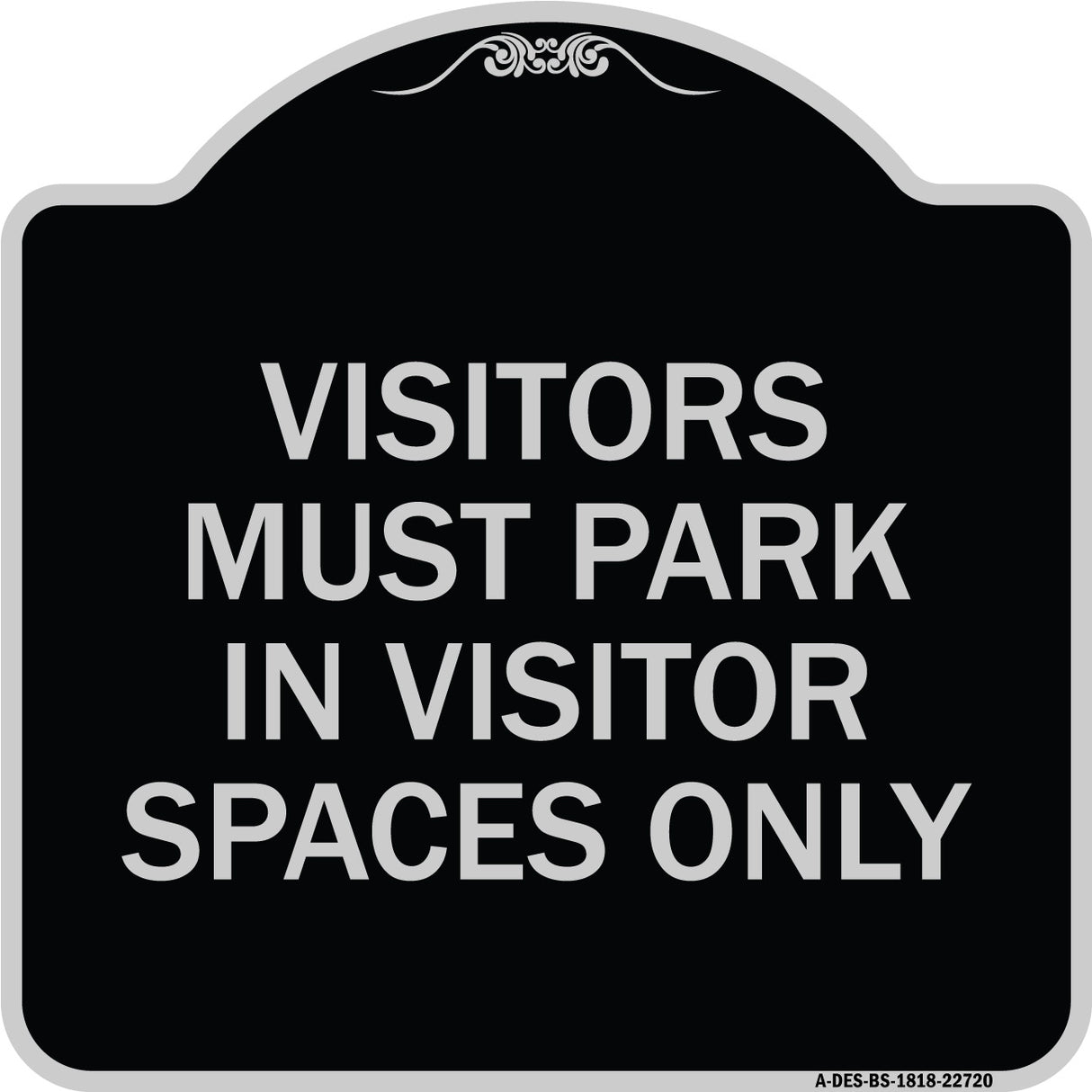 Visitors Parking Sign Visitors Must Park in Visitor Spaces Only