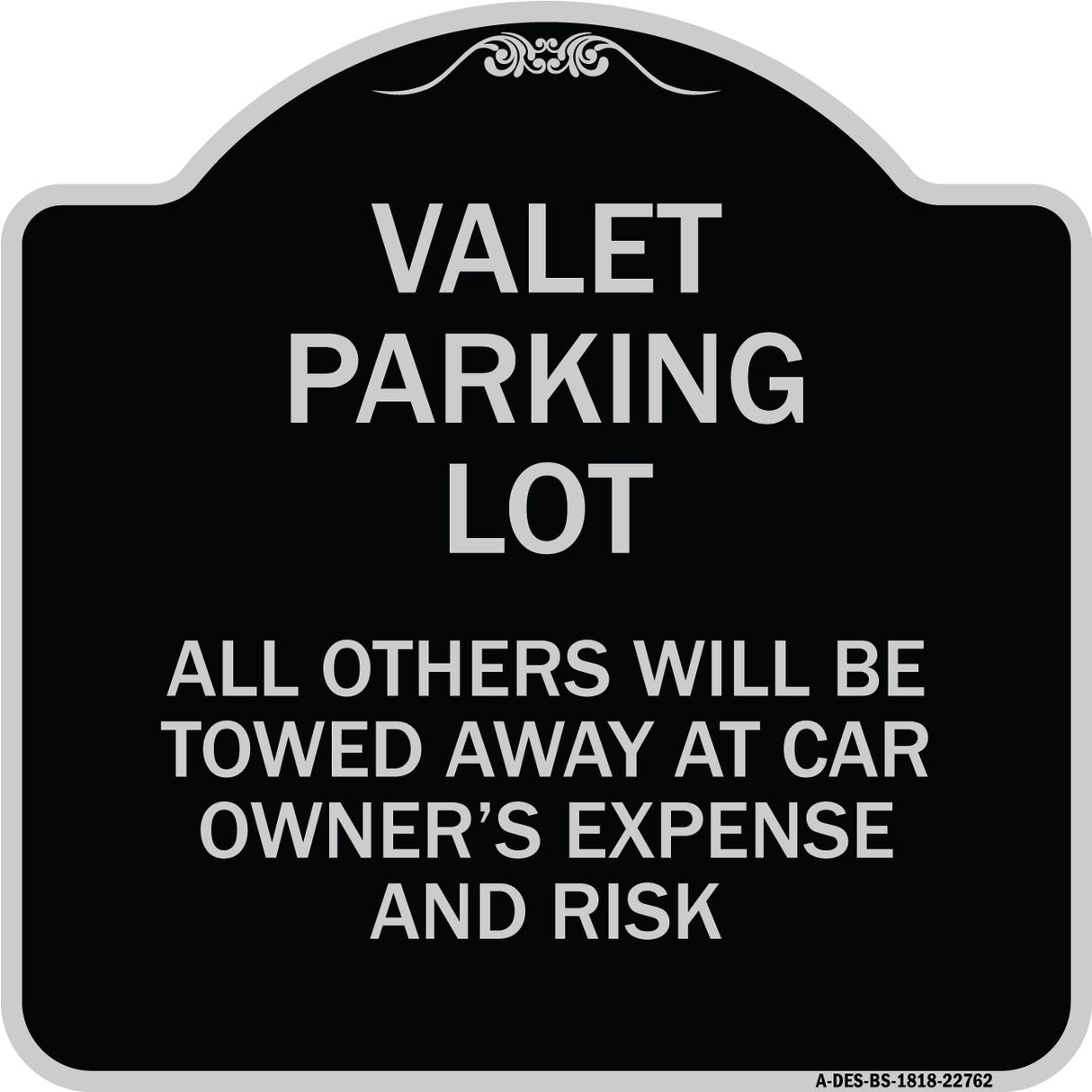 Valet Parking Only - All Others Will Be Towed Away at Car Owner's Expense and Risk
