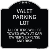 Valet Parking Only - All Others Will Be Towed Away at Car Owner's Expense and Risk