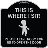 This Is Where I Sit! Please Leave Room for Us to Open the Door